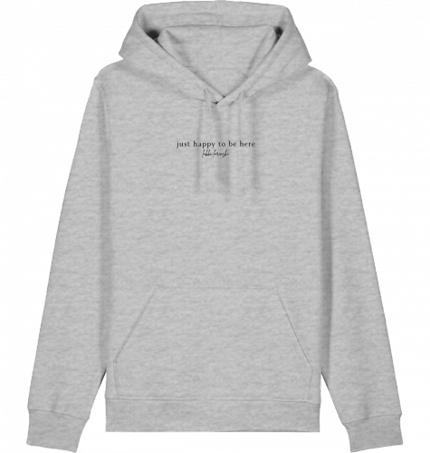 hoodie | just happy to be here