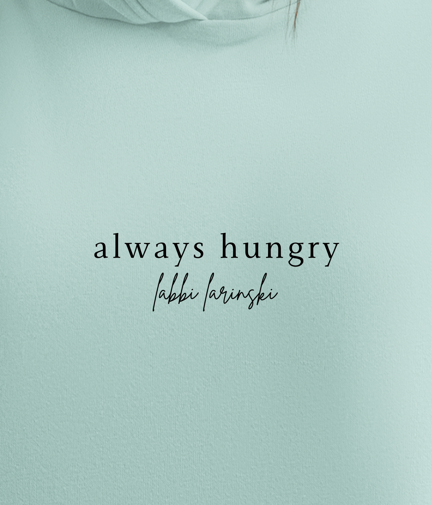 hoodie | always hungry