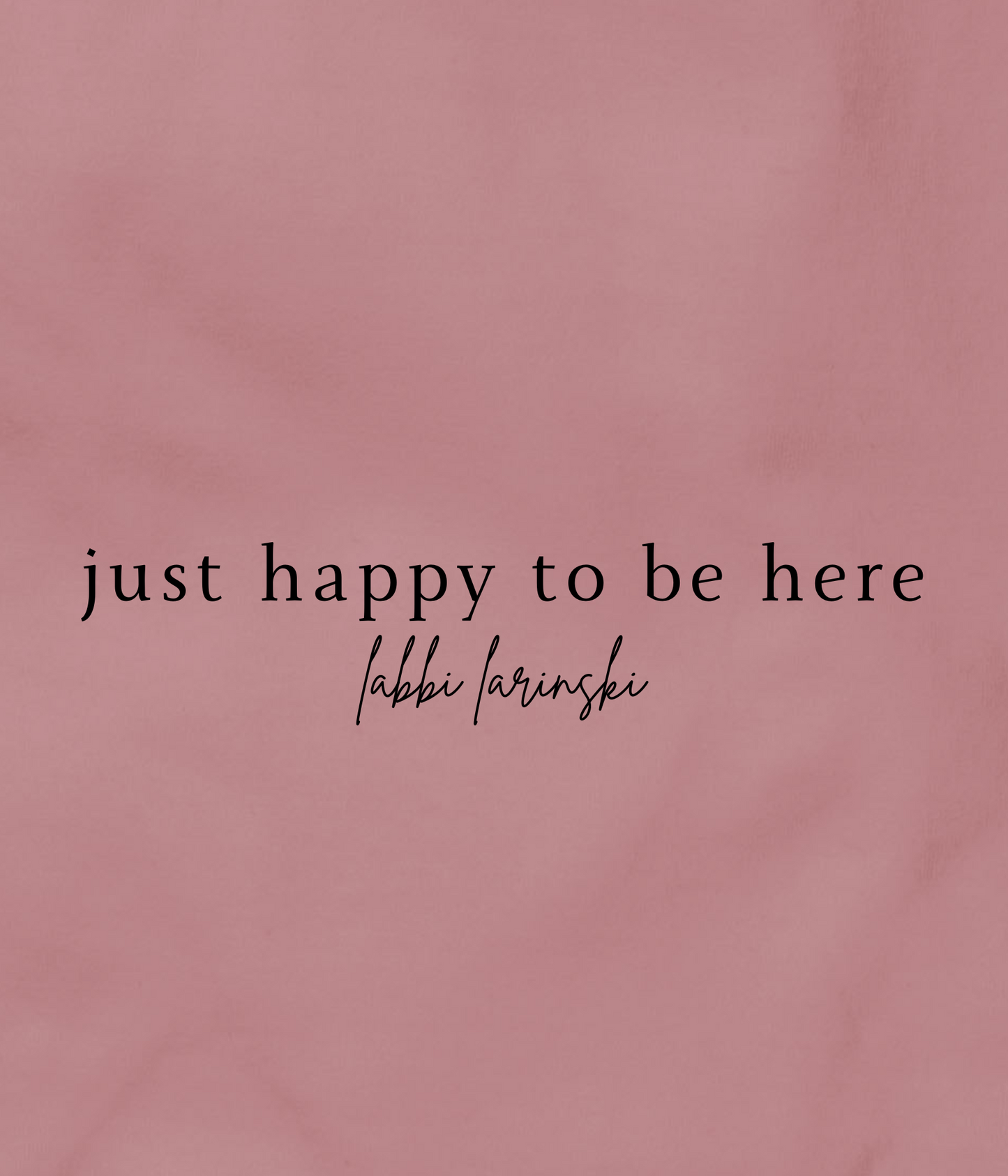 hoodie | just happy to be here