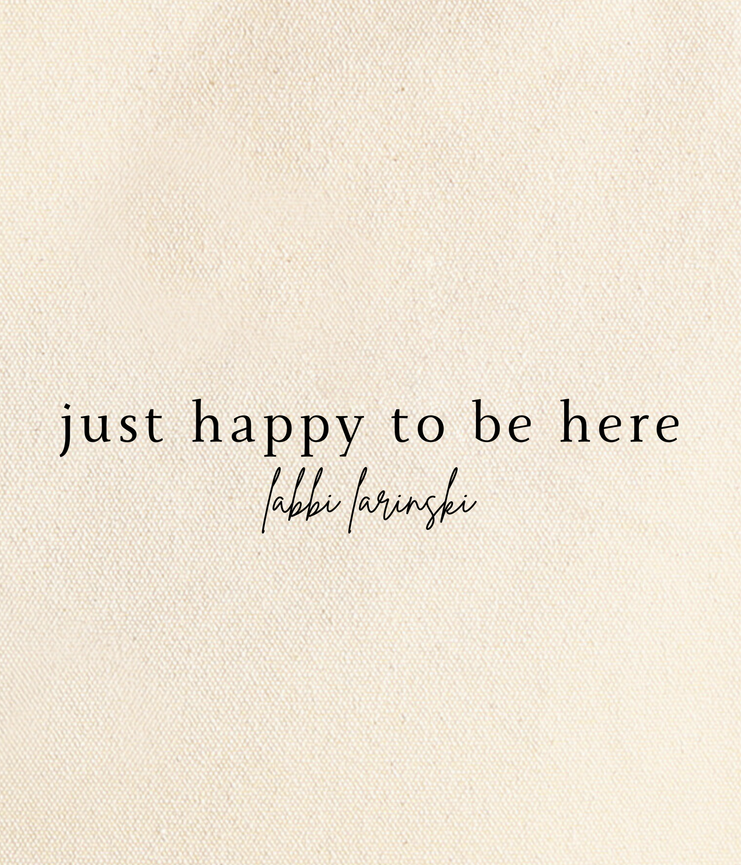 bag | just happy to be here